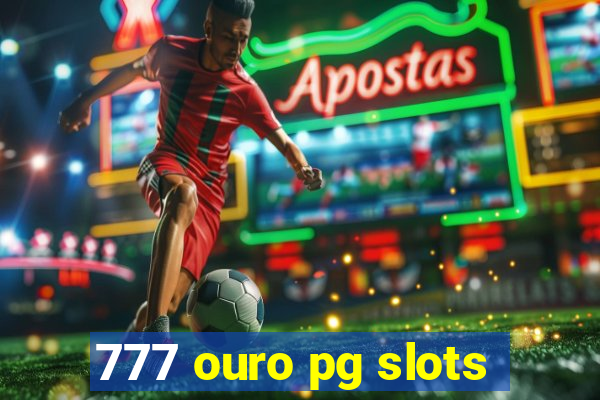 777 ouro pg slots